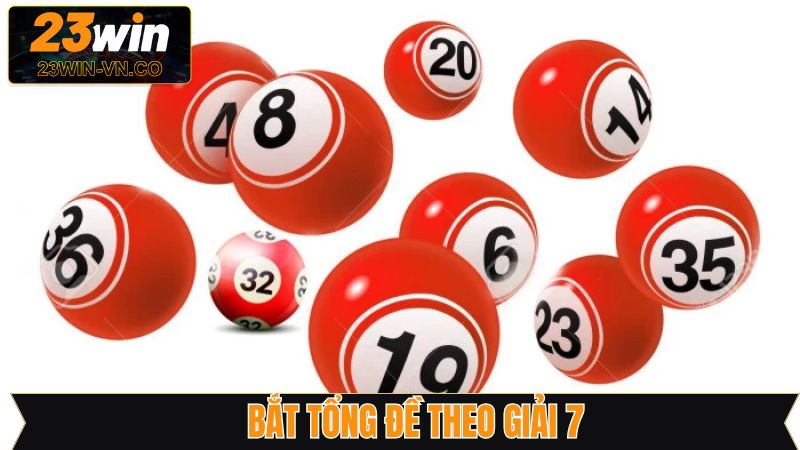 Vận dụng tổng đề dựa trên giải 7 của KQXS