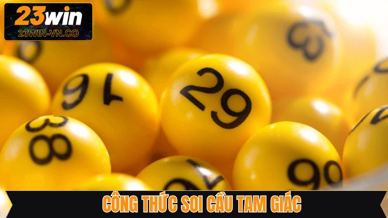 Soi Cầu Tam Giác 23Win - Dự Đoán Trên Quy Luật Kết Hợp Đặc Biệt 3 Công thức tiến hành soi cầu tam giác siêu hữu ích