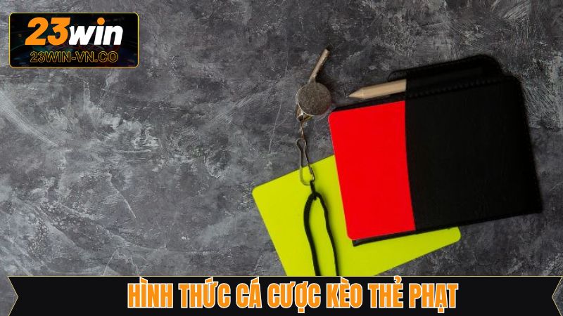 Hình thức cược thẻ phạt chẵn lẻ phổ biến tại 23Win