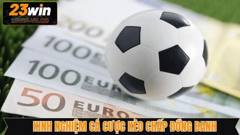 Đánh kèo chấp đồng banh với bí kíp cập nhật tin tức