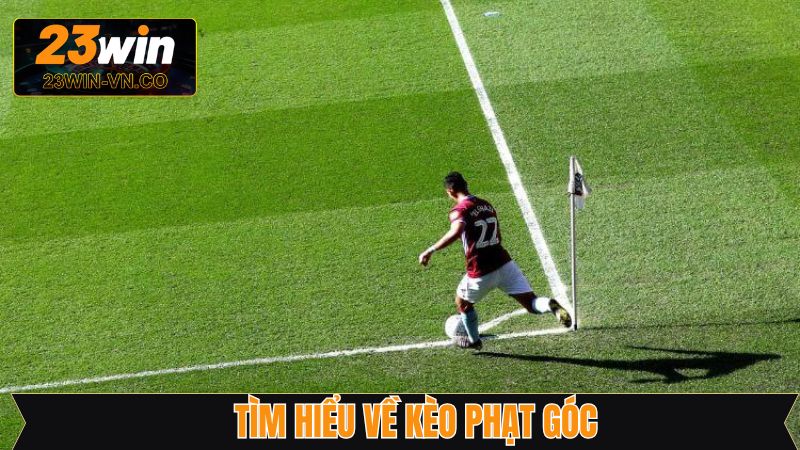 Sơ lược về cược phạt góc kịch tính