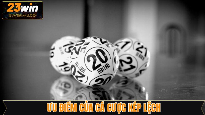 Những ưu điểm tuyệt vời mà lô kép lệch tại 23Win đang sở hữu